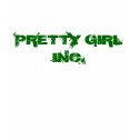 PRETTY GIRL INC. t-shirts by dchaney79 PRETTY GIRL INC. t-shirts