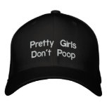 Pretty Girls Don't Poop Embroidered Hats