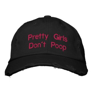 Pretty Girls Don&#39;t Poop Baseball Cap