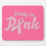 Pretty in Pink Mousepads