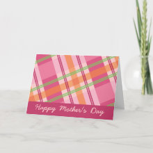 Pretty in Plaid Mother's Day Card - A very feminine plaid design in pink, orange and green. Message on the front says 'Happy Mother's Day'. Inside message says 'Thinking of you and wanting you to know how much happiness you're wished on this day - and always!' You may change either message as you'd like.