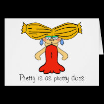 Pretty is as pretty does cards