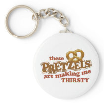 Pretzels Making Me Thirsty Key Chains