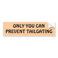 Prevent Tailgating Bumper Sticker