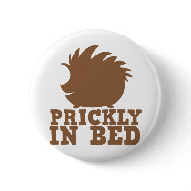 prickly in bed pinback buttons