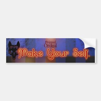 Primal Ordeal "Make Your Self" Bumper Sticker