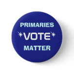 PRIMARIES MATTER button