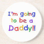 Primary Colors Going to be Daddy Gifts Beverage Coaster