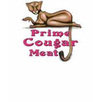 Prime Cougar Meat t-shirts by FunGraphix Prime Cougar Meat t-shirts
