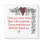 Primitive heart, I love you more today than I d... Magnet