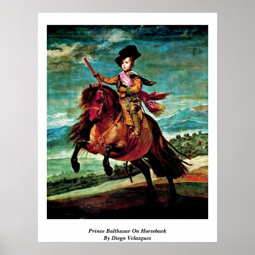 Prince Balthasar On Horseback By Diego Velazquez Poster
