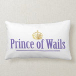Prince of Wails / Princess of Wails Throw Pillows
