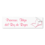 Princesa:  Hija del Rey de Reyes Bumper Sticker
