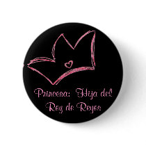 Princesa:  Hija del Rey de Reyes Pinback Button