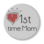 Princess Heart 1st Time Mom Tshirts and Gifts Fridge Magnets