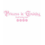 Princess in training t shirts