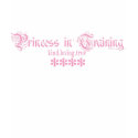 Princess in training t-shirts