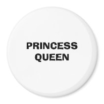 PRINCESS QUEEN magnets by princesssierra PRINCESS QUEEN magnets