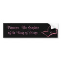 Princess:  The daughter of the King of Kings bumper stickers
