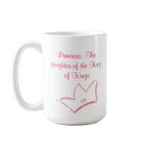 Princess: The daughter of the King of Kings mugs by sammimlamv Princess: The daughter of the King of Kings mugs