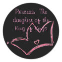 Princess:  The daughter of the King of Kings stickers