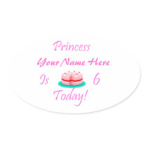 Princess (Your Name) is 6 Today Oval Sticker
