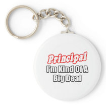 Principal...Kind of a Big Deal Key Chains