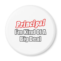 Principal...Kind of a Big Deal Refrigerator Magnet