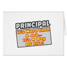 Principal...More Than Job, Way of Life Cards