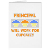 Principal ... Will Work For Cupcakes cards