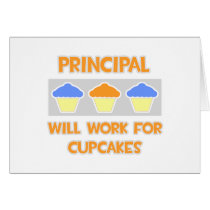 Principal ... Will Work For Cupcakes cards