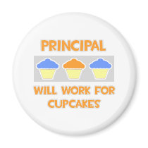 Principal ... Will Work For Cupcakes magnets