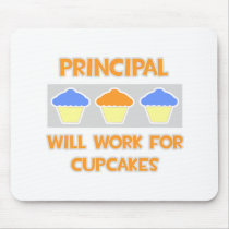 Principal ... Will Work For Cupcakes mousepads