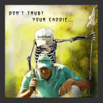 Print "Don't Trust Your Caddie" - by Miki posters