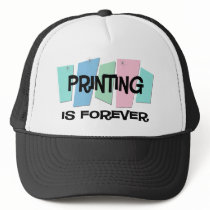 Printing Is Forever hats