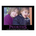 Priorities - It's the little things... posters by srobertson72 Priorities - It's the little things... posters