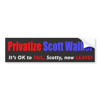 Privatize Scott Walker bumpersticker