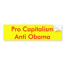 Pro Capitalism Anti Obama bumper stickers by gchap78 Pro Capitalism Anti Obama bumper stickers