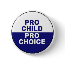 Pro child Pro choice Button