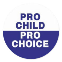 Pro child pro choice stickers