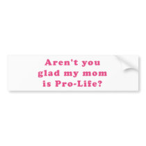Pro Life Bumper Stickers