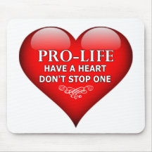 Pro-Life Have A Heart Don't Stop One Mouse Pads
