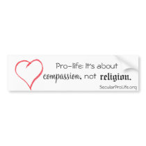 More Pro-life: It's about compassion, not religion. Bumper Stickers Zazzle Bumperstickers gift ideas Pro-life: It's about compassion, not religion. Bumper Stickers Zazzle Bumperstickers