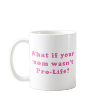 Pro Life mugs