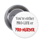 PRO-LIFE OR PRO-MURDER BUTTON