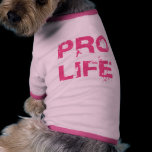 Pro Life pet clothing
