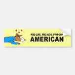 Pro-life. Pro-God. Pro-Gun American Bumper Sticker