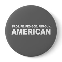 Pro-life. Pro-God. Pro-Gun American Buttons