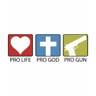 Pro Life, Pro God, Pro Gun shirt