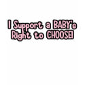 Pro-Life T-Shirt, Baby's Right to Choose!